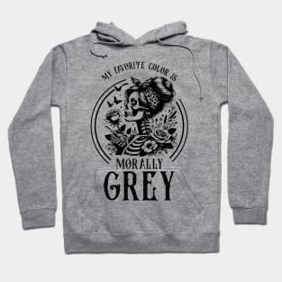 Morally grey, Funny reading gift for book nerds, bookworms Hoodie